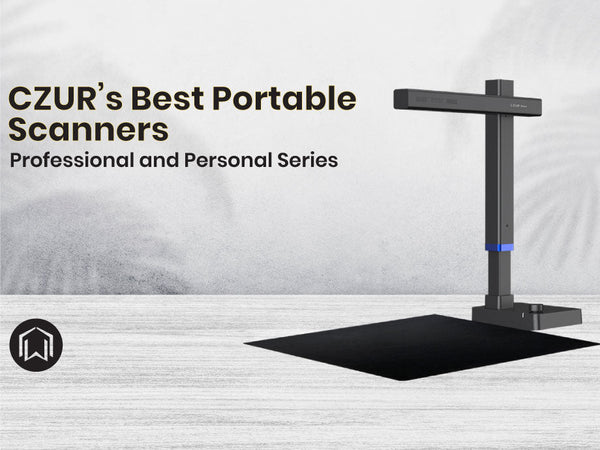 CZUR’s Best Portable Scanners: Professional and Personal Series